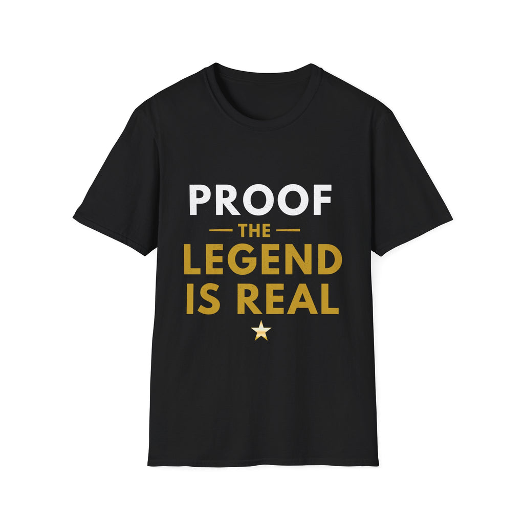 Proof The Legend Is Real Adult Family Shirt